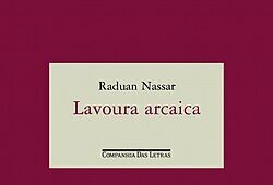 Os 50 anos de Lavoura Arcaica, obra-prima de Raduan Nassar e essencial para os amantes da Literatura