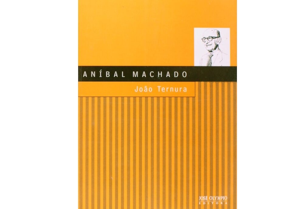 Os 60 anos de João Ternura, único romance de Aníbal Machado, um livro de uma vida inteira